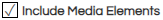 IncludeMediaElements.png